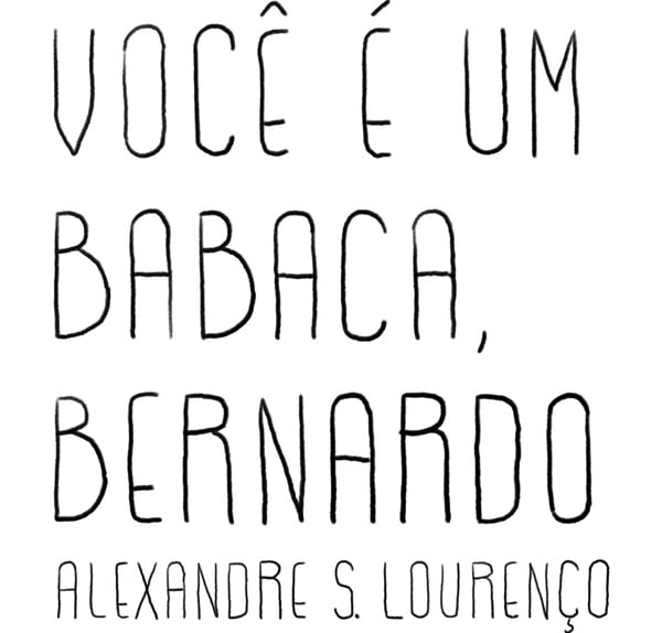 Você é um babaca, Bernardo - EDITORA MINO